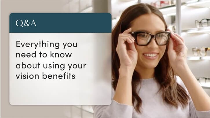 Everything You Need To Know About Using Your Vision Benefits